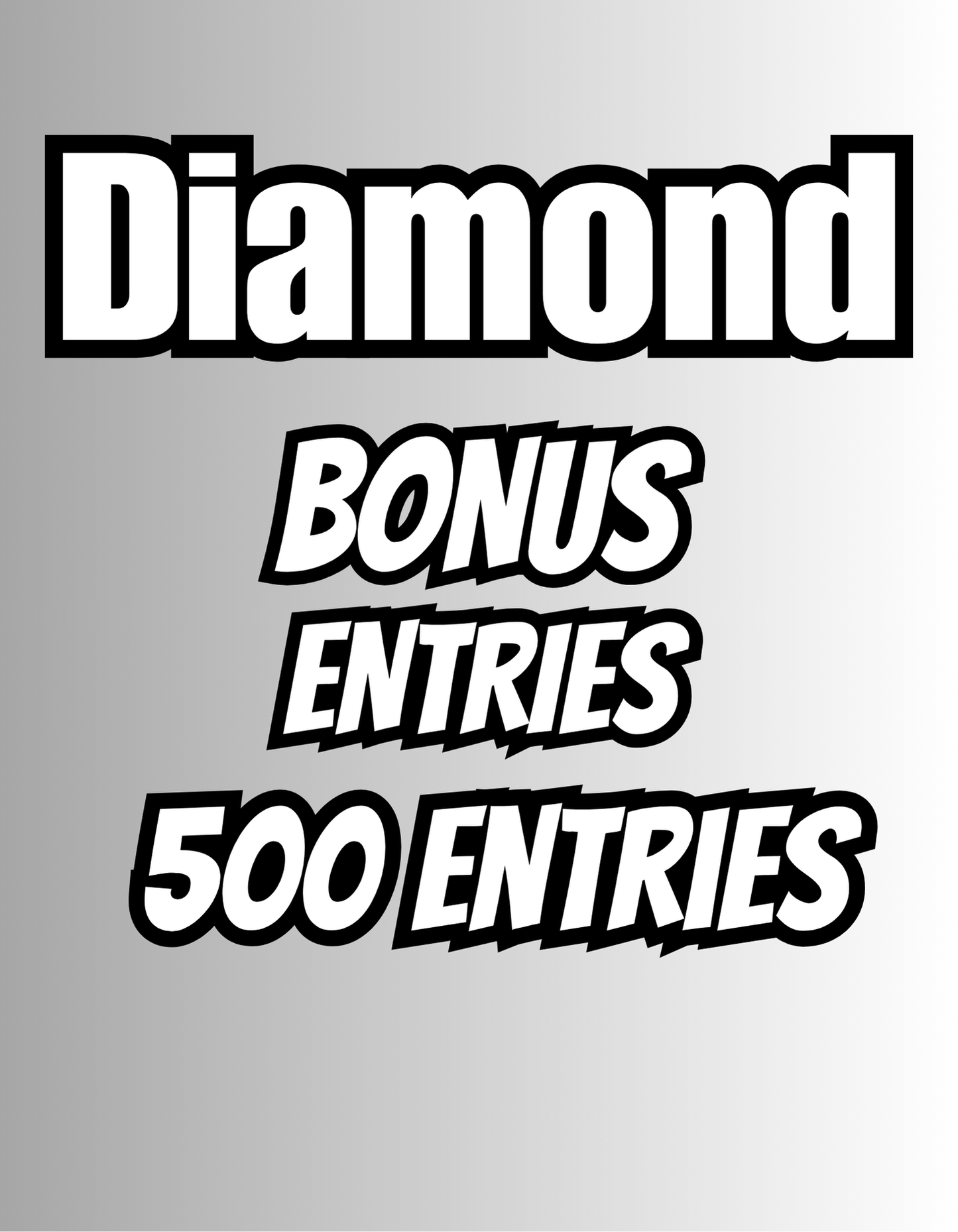 "DIAMOND" Bonus Entries