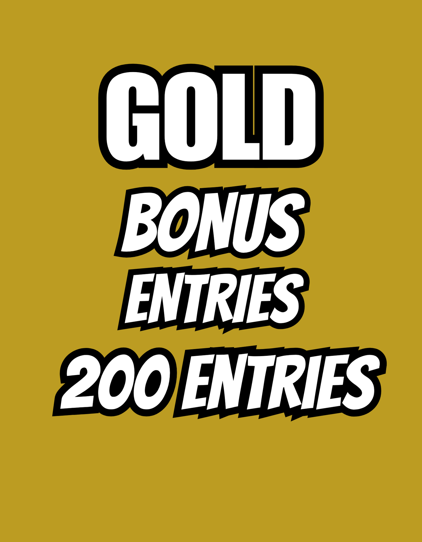 "GOLD" Bonus Entries