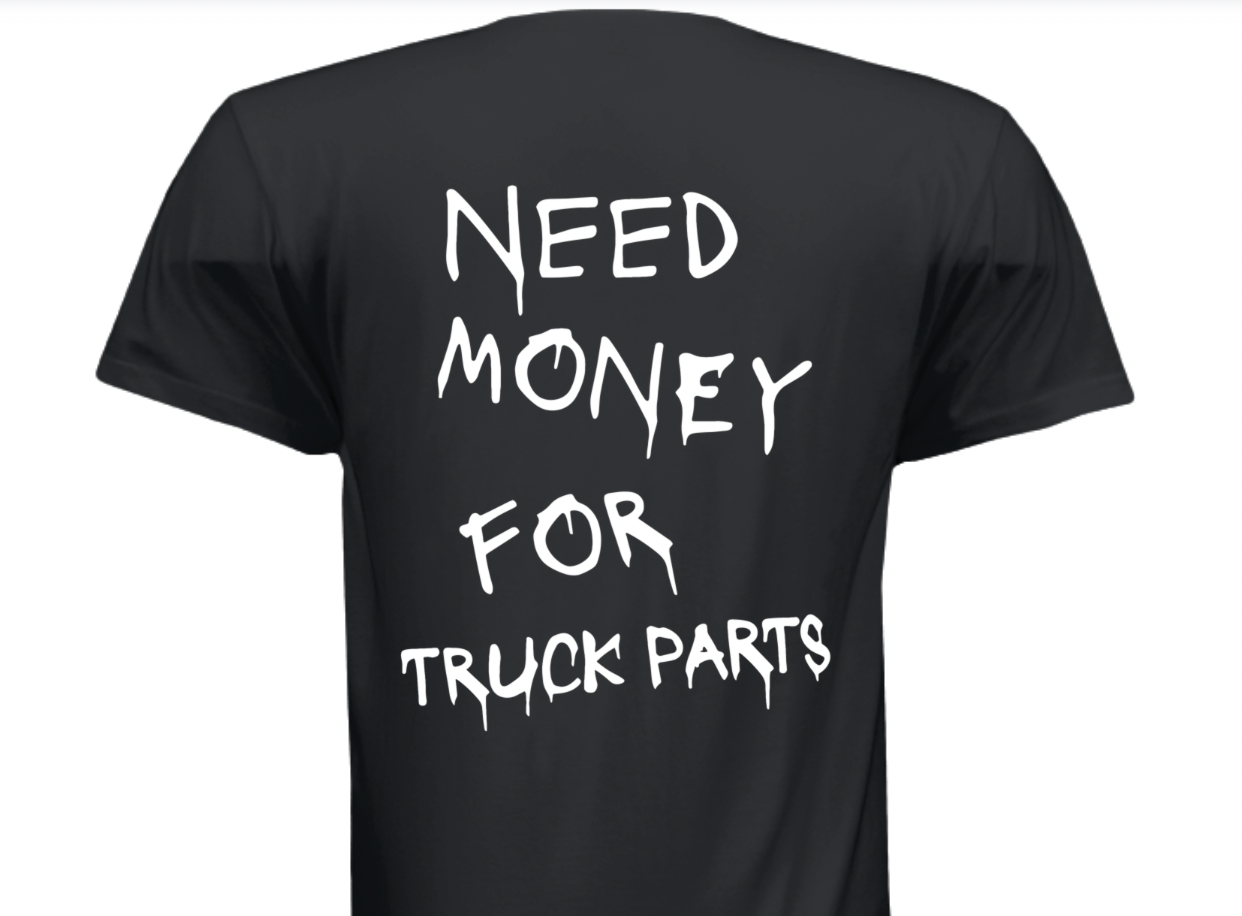 "Need Money For Truck Parts" T-Shirt